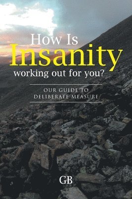 How Is Insanity working out for you? 1