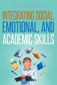 bokomslag Integrating Social, Emotional, and Academic Skills