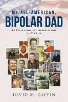 bokomslag My All-American, Bipolar Dad