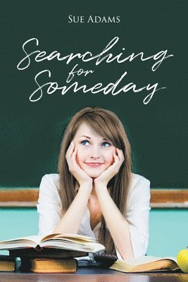 Searching for Someday 1