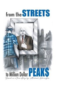bokomslag From the Streets To Million Dollar Peaks