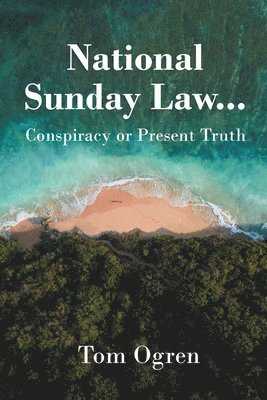 bokomslag National Sunday Law...Conspiracy or Present Truth