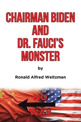 Chairman Biden and Dr. Fauci's Monster 1