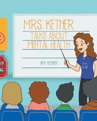 bokomslag Mrs. Ketner Talks about Mental Health