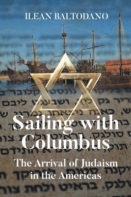 bokomslag Sailing with Columbus: The Arrival of Judaism in the Americas