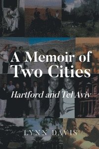 bokomslag A Memoir of Two Cities: Hartford and Tel Aviv