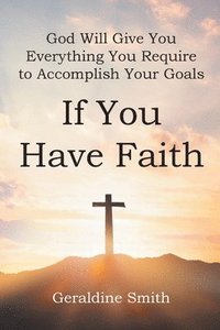 bokomslag God Will Give You Everything You Require to Accomplish Your Goals