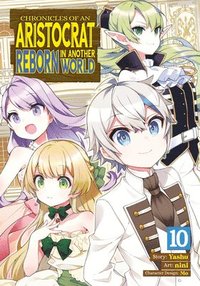 bokomslag Chronicles of an Aristocrat Reborn in Another World (Manga) Vol. 10