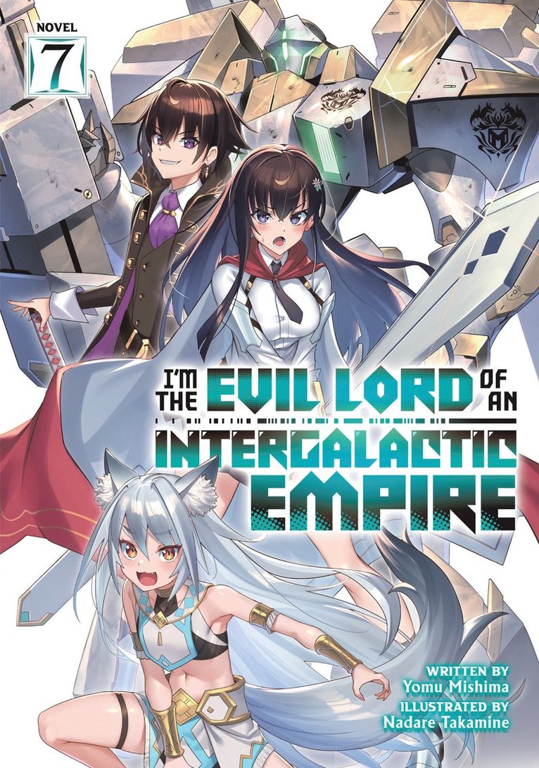 Im the Evil Lord of an Intergalactic Empire! (Light Novel) Vol. 7 1