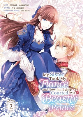 My Sister Took My Fiancé and Now I'm Being Courted by a Beastly Prince (Manga) Vol. 2 1