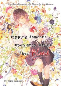 bokomslag Ripping Someone Open Only Makes Them Bleed (Light Novel)