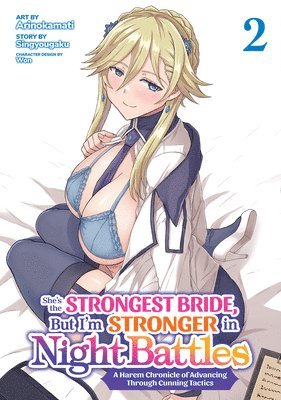 bokomslag She's the Strongest Bride, But I'm Stronger in Night Battles: A Harem Chronicle of Advancing Through Cunning Tactics (Manga) Vol. 2