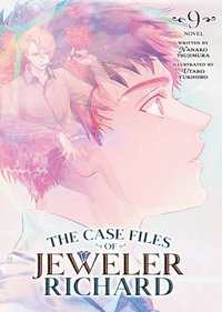 bokomslag The Case Files of Jeweler Richard (Light Novel) Vol. 9