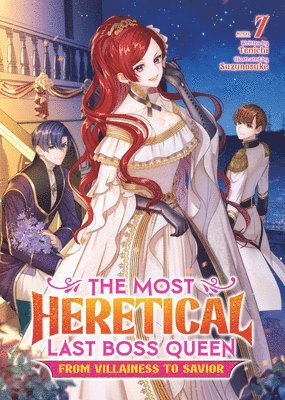 bokomslag The Most Heretical Last Boss Queen: From Villainess to Savior (Light Novel) Vol. 7