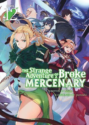 bokomslag Strange Adventure of a Broke Mercenary (Light Novel) Vol. 12