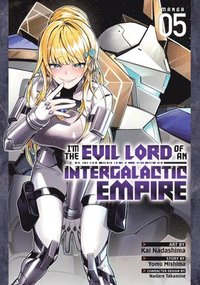 bokomslag Im the Evil Lord of an Intergalactic Empire! (Manga) Vol. 5