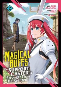 bokomslag Magical Buffs: The Support Caster is Stronger Than He Realized! (Manga) Vol. 2