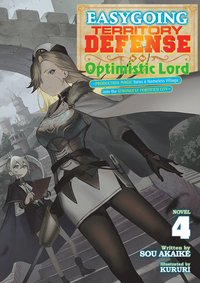 bokomslag Easygoing Territory Defense by the Optimistic Lord: Production Magic Turns a Nameless Village into the Strongest Fortified City (Light Novel) Vol. 4