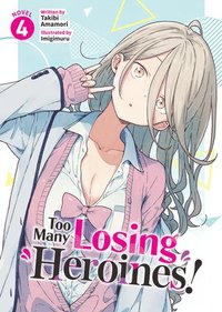 bokomslag Too Many Losing Heroines! (Light Novel) Vol. 4