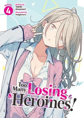 Too Many Losing Heroines! (Light Novel) Vol. 4 1