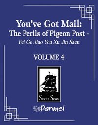 bokomslag You've Got Mail: The Perils of Pigeon Post - Fei Ge Jiao You Xu Jin Shen (Novel) Vol. 4