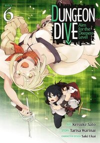 bokomslag DUNGEON DIVE: Aim for the Deepest Level (Manga) Vol. 6