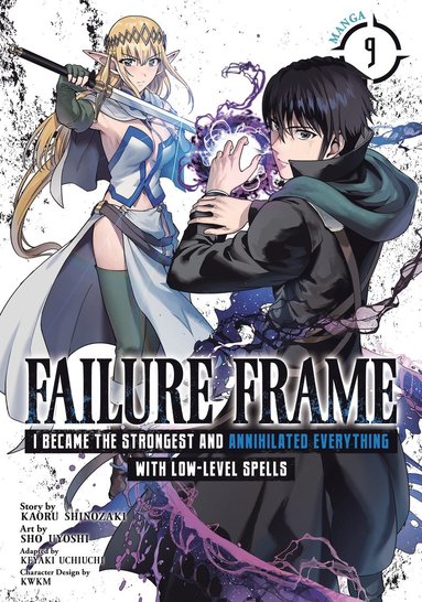bokomslag Failure Frame: I Became the Strongest and Annihilated Everything With Low-Level Spells (Manga) Vol. 9