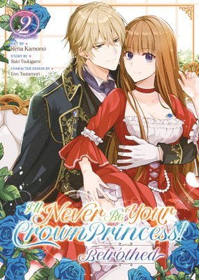 bokomslag I'll Never Be Your Crown Princess! - Betrothed (Manga) Vol. 2