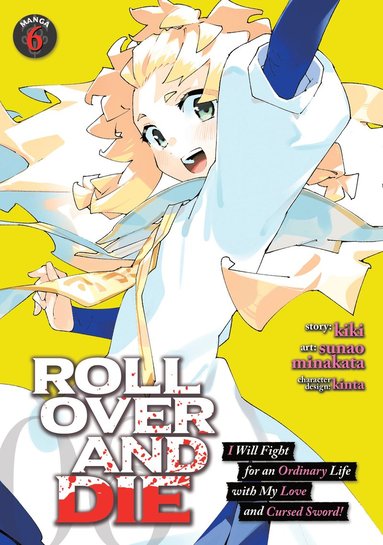 bokomslag ROLL OVER AND DIE: I Will Fight for an Ordinary Life with My Love and Cursed Sword! (Manga) Vol. 6