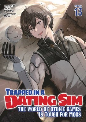 bokomslag Trapped in a Dating Sim: The World of Otome Games is Tough for Mobs (Light Novel) Vol. 13