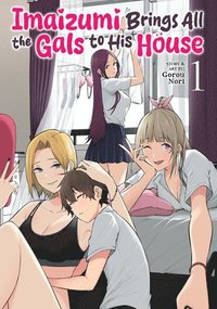 bokomslag Imaizumi Brings All the Gals to His House Vol. 1