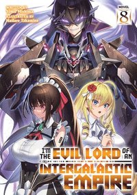 bokomslag Im the Evil Lord of an Intergalactic Empire! (Light Novel) Vol. 8