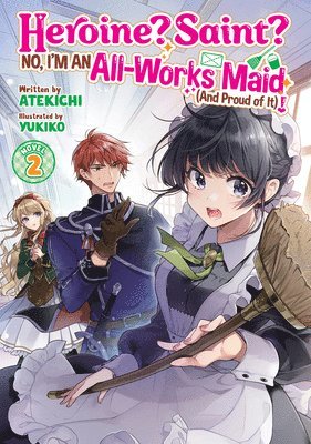 bokomslag Heroine? Saint? No, I'm an All-Works Maid (And Proud of It)! (Light Novel) Vol. 2