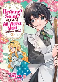 bokomslag Heroine? Saint? No, I'm an All-Works Maid (And Proud of It)! (Manga) Vol. 3