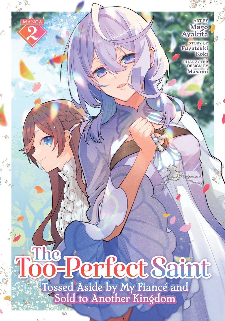 The Too-Perfect Saint: Tossed Aside by My Fiancé and Sold to Another Kingdom (Manga) Vol. 2 1