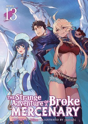 bokomslag Strange Adventure of a Broke Mercenary (Light Novel) Vol. 13