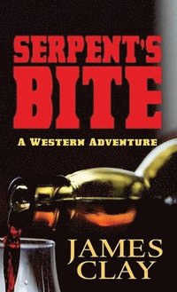 bokomslag Serpent's Bite: A Western Adventure