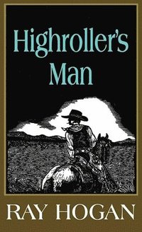 bokomslag Highroller's Man: A Shawn Starbuck Western