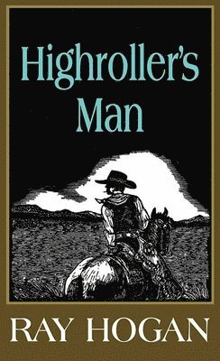 Highroller's Man: A Shawn Starbuck Western 1