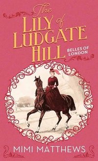 bokomslag The Lily of Ludgate Hill: Belles of London
