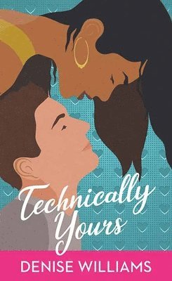 Denise Williams - Technically Yours, Inbunden
