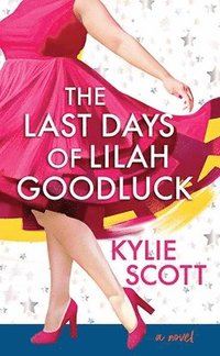 bokomslag The Last Days of Lilah Goodluck