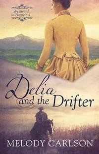 bokomslag Delia and the Drifter: Westward to Home