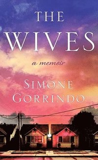 bokomslag The Wives: A Memoir