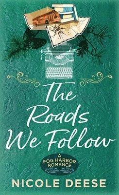 The Roads We Follow: A Fog Harbor Romance 1