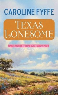 bokomslag Texas Lonesome: A McCutcheon Family Novel
