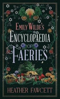 bokomslag Emily Wilde's Encyclopaedia of Faeries: Emily Wilde