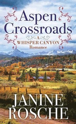 Aspen Crossroads: A Whisper Canyon Romance 1