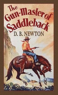 bokomslag The Gun-Master of Saddleback