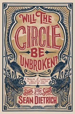 Will the Circle Be Unbroken?: A Memoir of Learning to Believe You're Gonna Be Okay 1